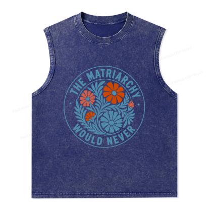 Pagewings The Matriarchy Would Never Unisex Washed Tank Top