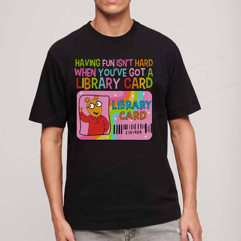 Pagewings Having Fun Isn't Hard When You've Got A Library Card Teacher Vintage T-Shirt Unisex Classic T-shirt
