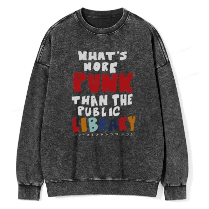 Pagewings What's More Punk Than The Public Library Unisex Washed Sweatshirt