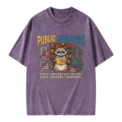 Pagewings Public Libraries Are the Only Data Centers I Support Unisex Washed T-shirt