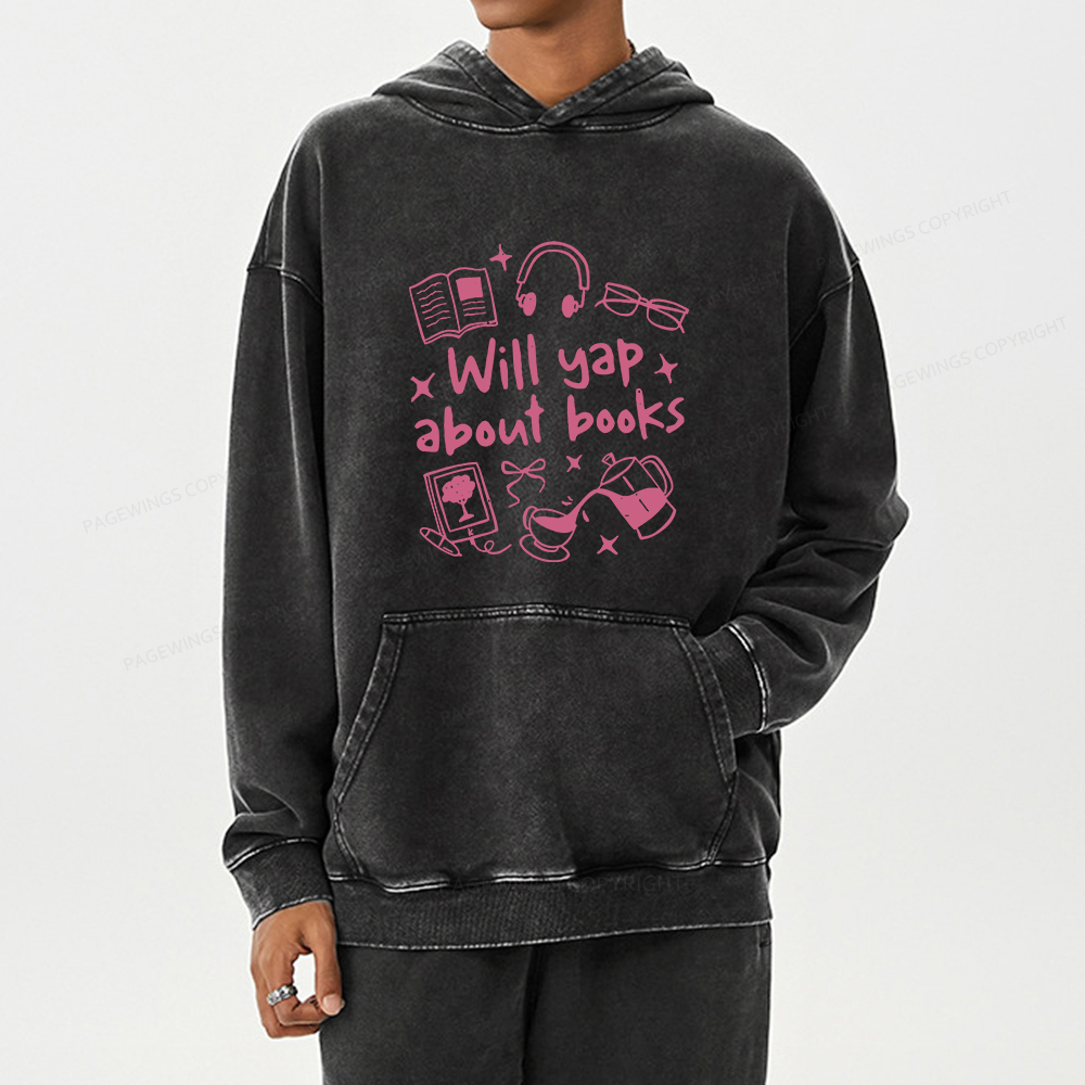 Pagewings Will Yap About Books Unisex Washed Hoodie