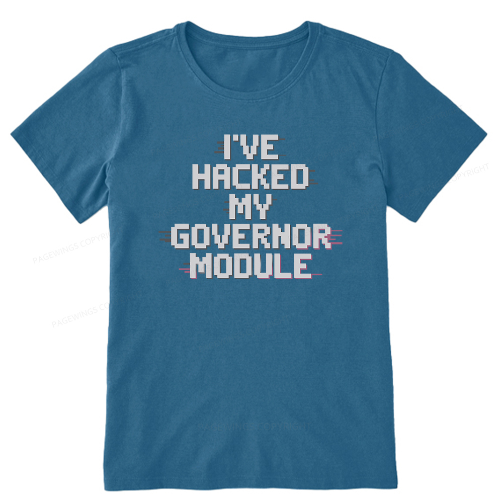 Pagewings I've Hacked My Governor Module Unisex Classic T-shirt