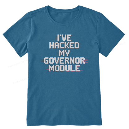 Pagewings I've Hacked My Governor Module Unisex Classic T-shirt