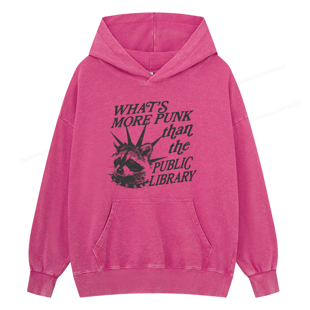 Pagewings What’s More Punk Than The Public Library Unisex Washed Hoodie