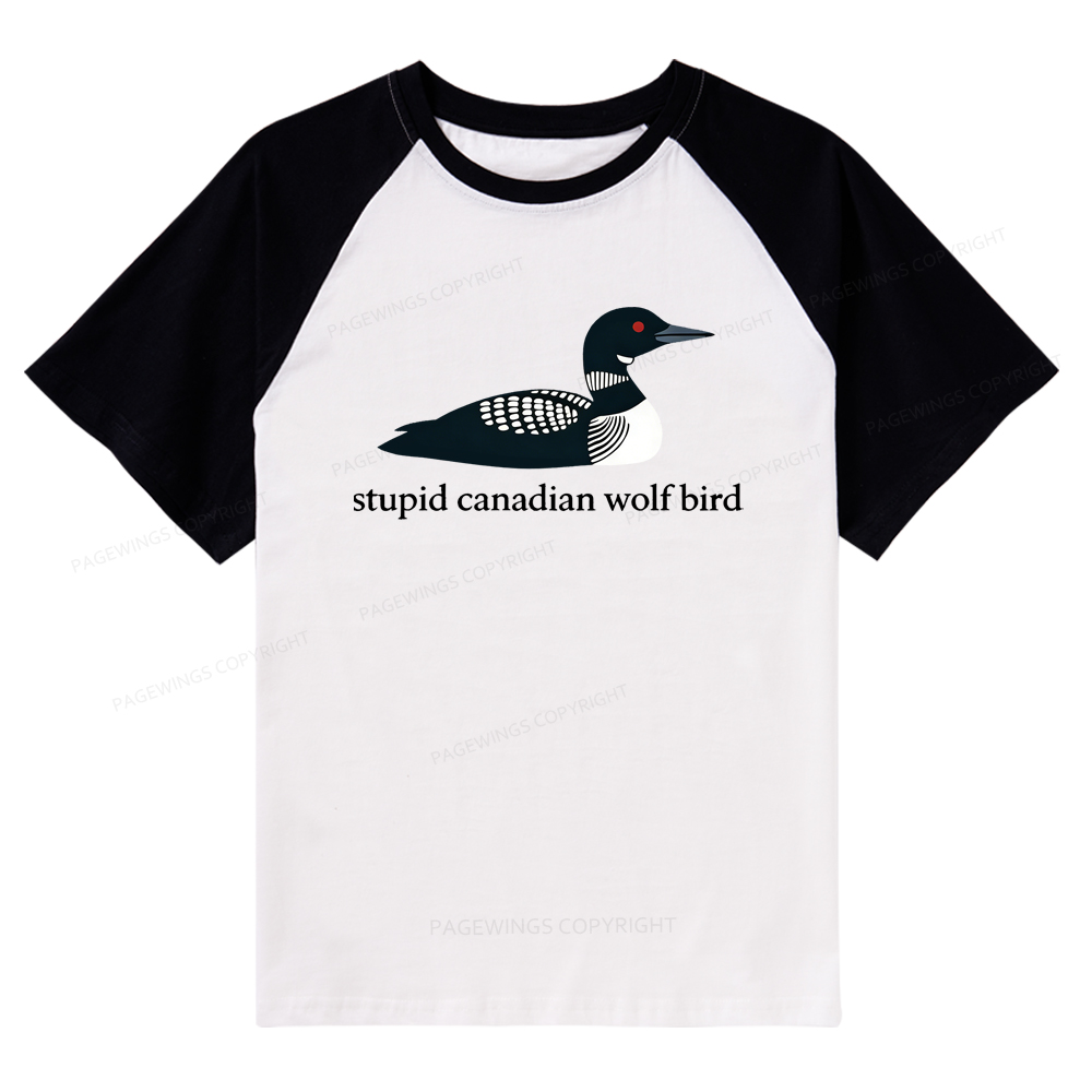 Pagewings Stupid Canadian Wolf Bird Raglan T-shirt