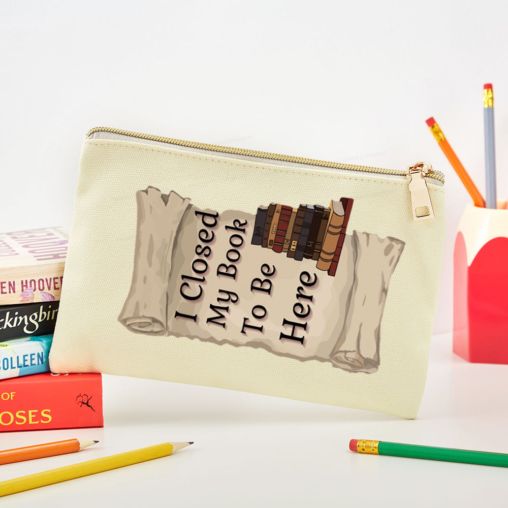 Pagewings I Closed My Book To Be Here Pouch