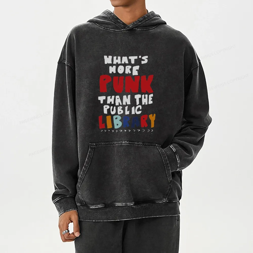Pagewings What's More Punk Than The Public Library Unisex Washed Hoodie