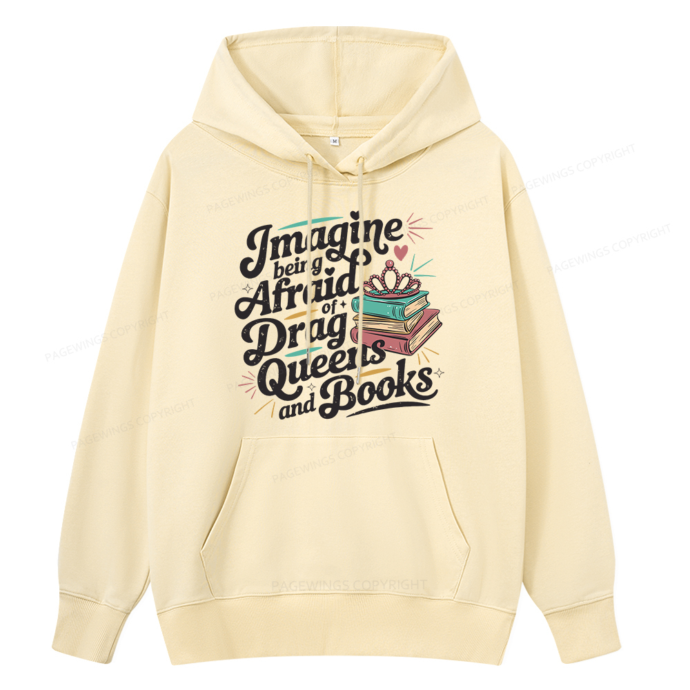 Pagewings Imagine Being Afraid Of Drag Queens And Books Unisex Classic Hoodie