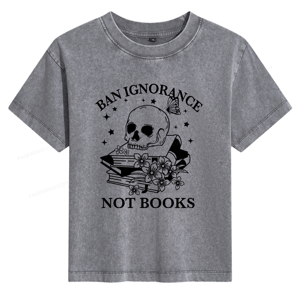 Pagewings Ban Lgnorance Not Books Women's Washed T-shirt