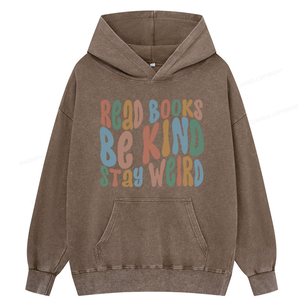 Pagewings Read Books Be Kind Stay Weird Unisex Washed Hoodie