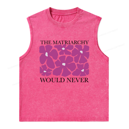 Pagewings The Matriarchy Would Never Unisex Washed Tank Top