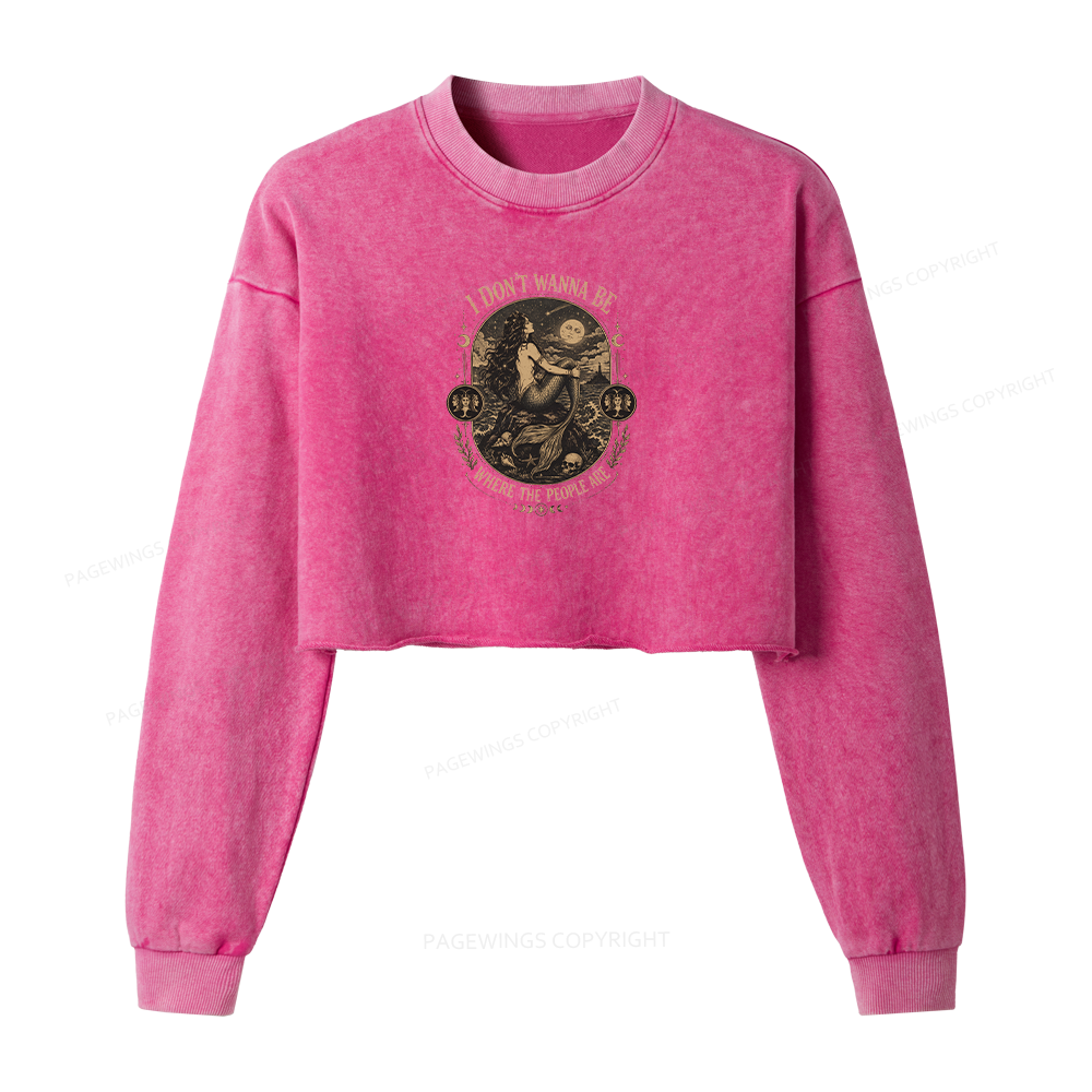 Pagewings I Don't Wanna Be Where The People Are Washed Crop Sweatshirt