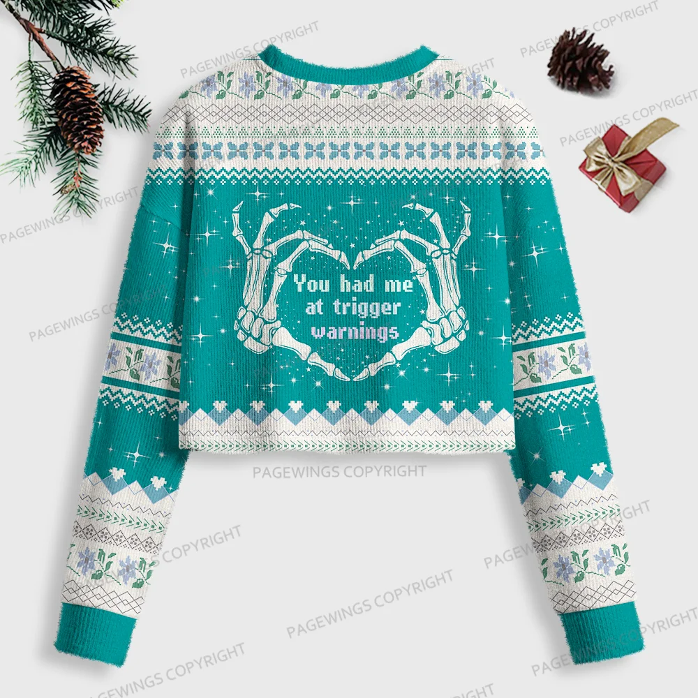Pagewings You Had Me At Trigger Warnings Women Ugly Crop Sweatshirt