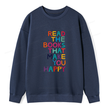 Pagewings Read The Books That Make You Happy Unisex Classic Sweatshirt