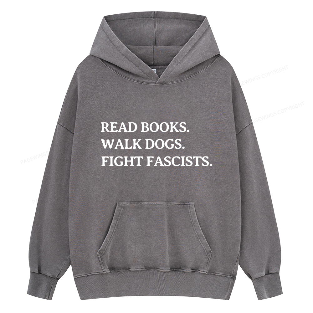 Pagewings Read Books Walk Dogs And Fight Unisex Washed Hoodie
