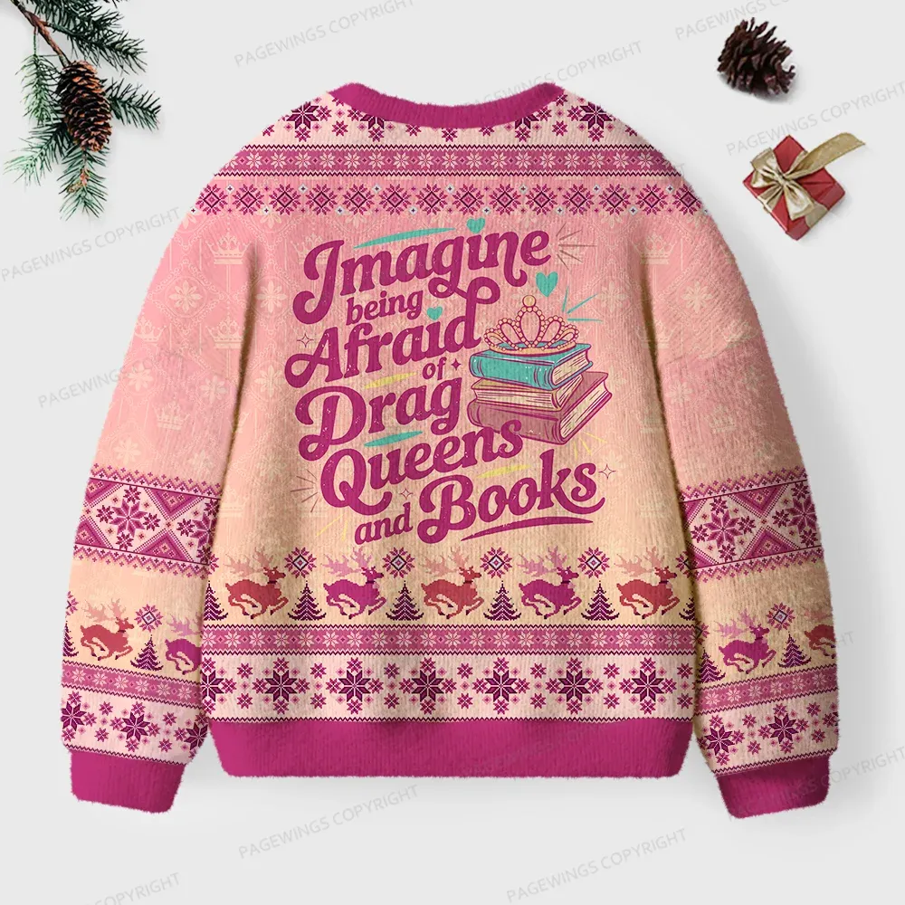Pagewings Imagine Being Afraid Of Drag Queens And Books Unisex Ugly Knit Sweatshirt