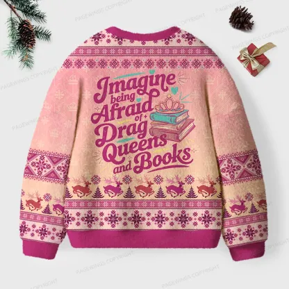 Pagewings Imagine Being Afraid Of Drag Queens And Books Unisex Ugly Knit Sweatshirt