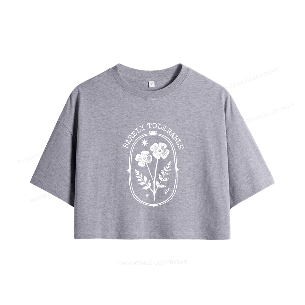 Pagewings Barely Tolerable Women Crop Tops