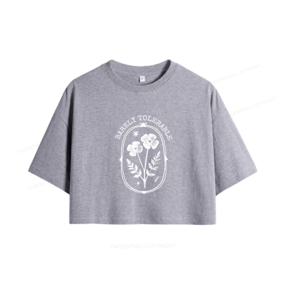 Pagewings Barely Tolerable Women Crop Tops