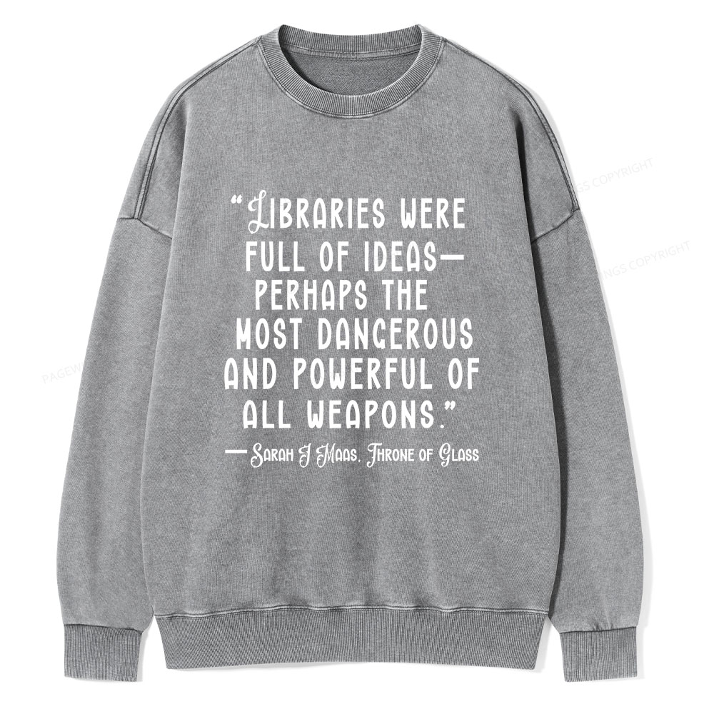 Pagewings Libraries Were Full Of Ideas Unisex Washed Sweatshirt