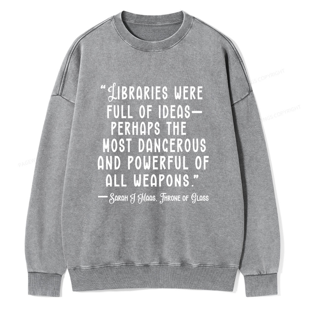 Pagewings Libraries Were Full Of Ideas Unisex Washed Sweatshirt