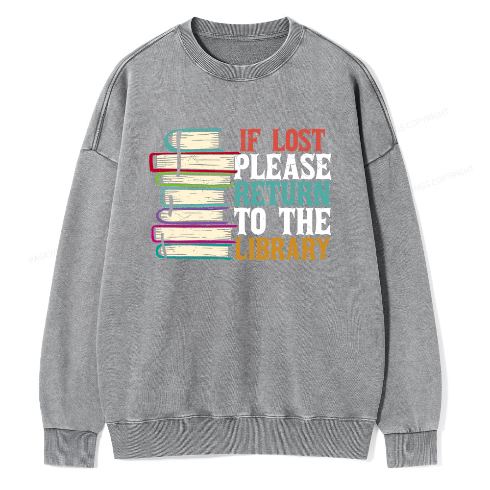 Pagewings  If Lost Please Return To The Library Unisex Washed Sweatshirt