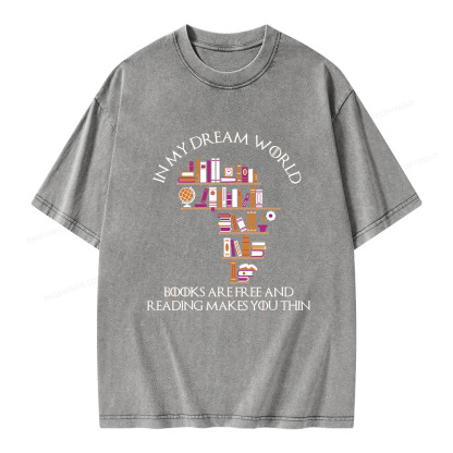 Pagewings In My Dream World Books Are Free Unisex Washed T-shirt
