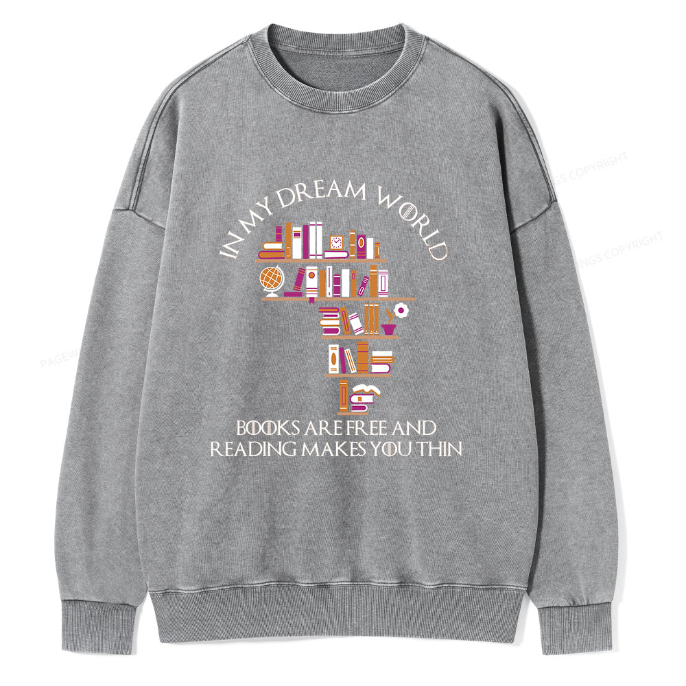 Pagewings In My Dream World Books Are Free Unisex Washed Sweatshirt