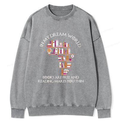 Pagewings In My Dream World Books Are Free Unisex Washed Sweatshirt