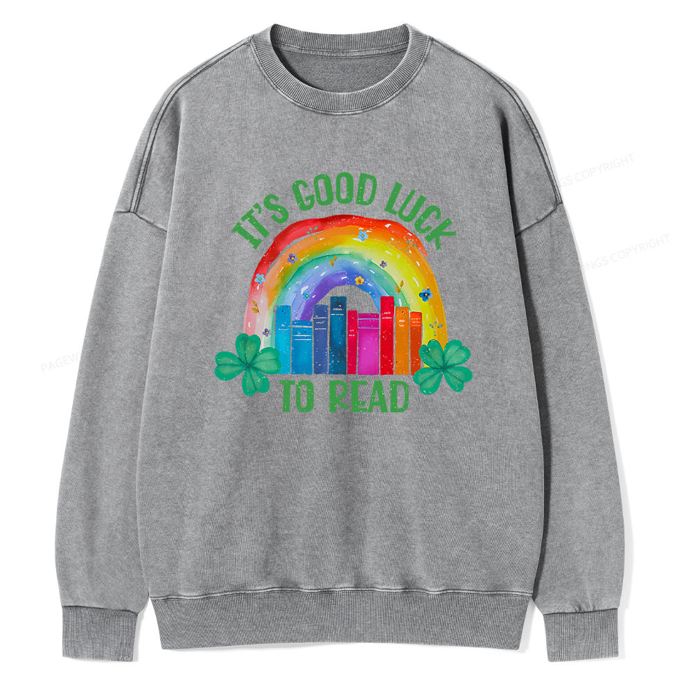 Pagewings It's Good Luck to Read Shirt, St. Patrick's Day Unisex Washed Sweatshirt
