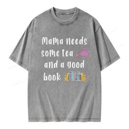 Pagewings Mama Needs Some Tea a Good Book Unisex Washed T-shirt