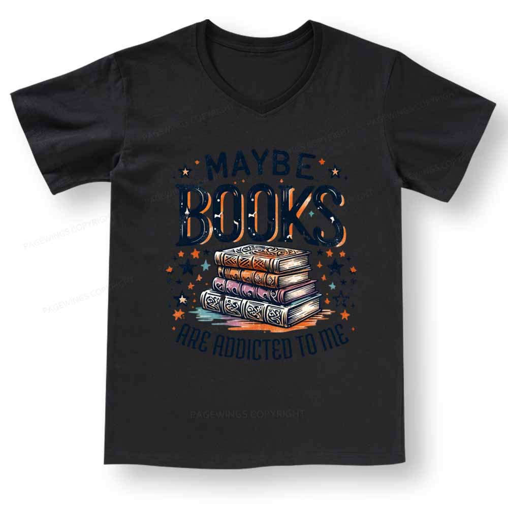 Pagewings Maybe Books Are Addicted To Me V-neck T-shirt