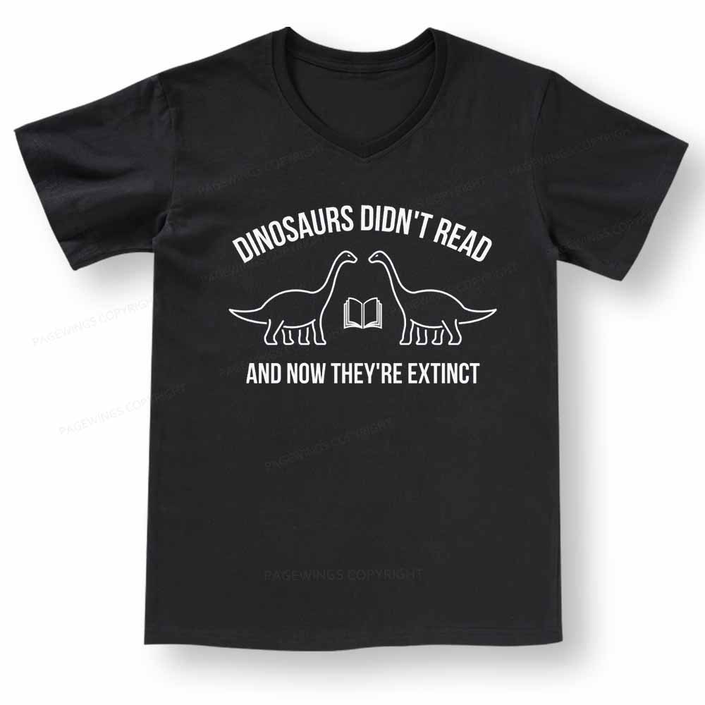 Pagewings Dinosaurs Didn't Read V-neck T-shirt 