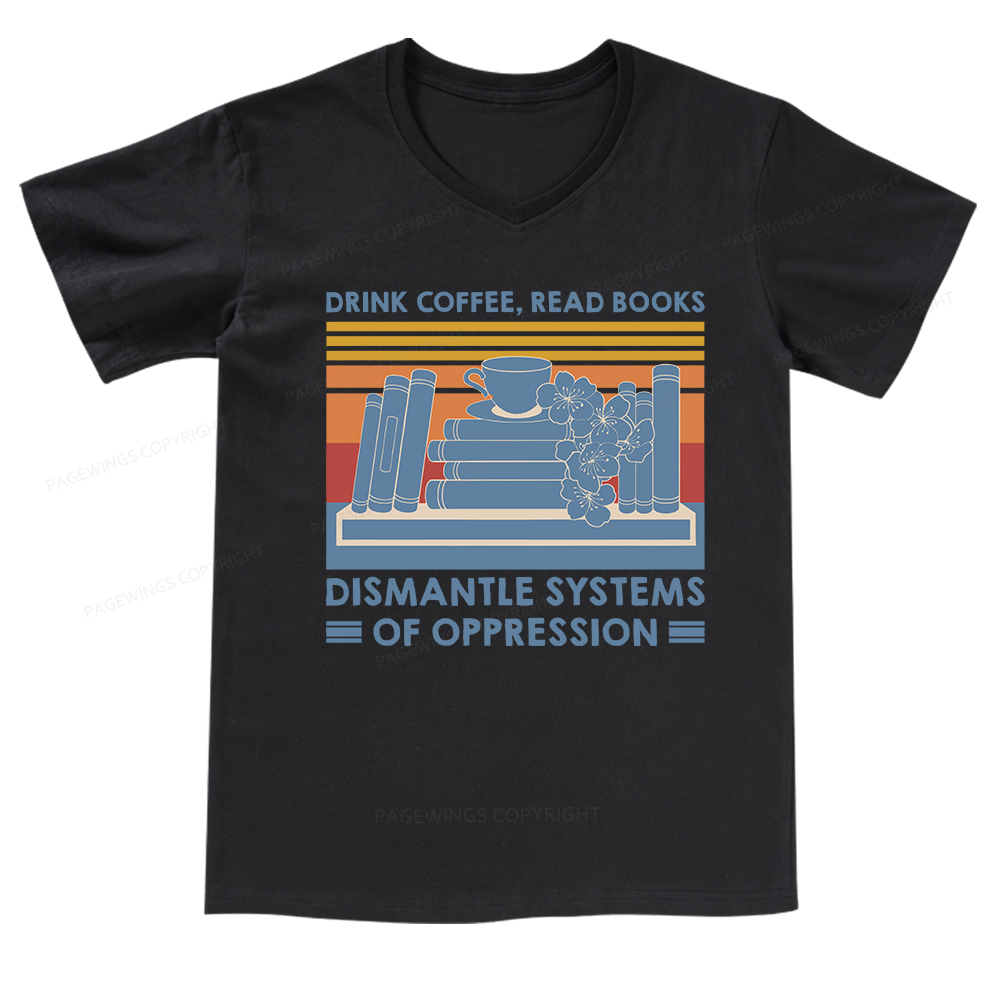 Pagewings Drink Coffee Read Books Dismantle Systems Of Oppression Shir