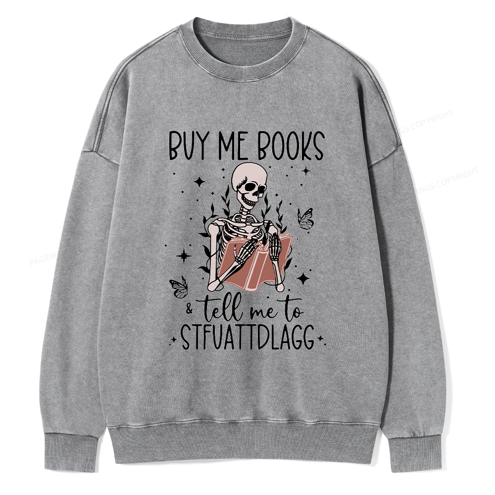 Pagewings Buy Me Books And Tell Me Unisex Washed Sweatshirt