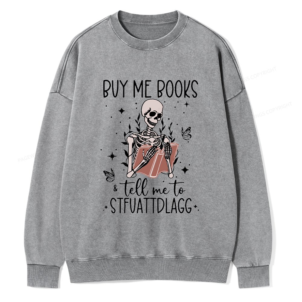 Pagewings Buy Me Books And Tell Me Unisex Washed Sweatshirt