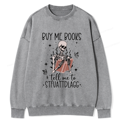 Pagewings Buy Me Books And Tell Me Unisex Washed Sweatshirt