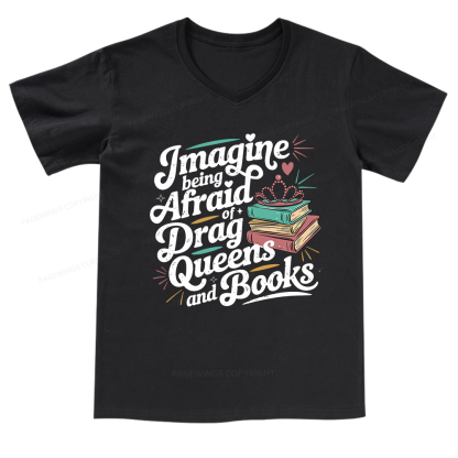 Pagewings Imagine Being Afraid Of Drag Queens And Books V-neck T-shirt