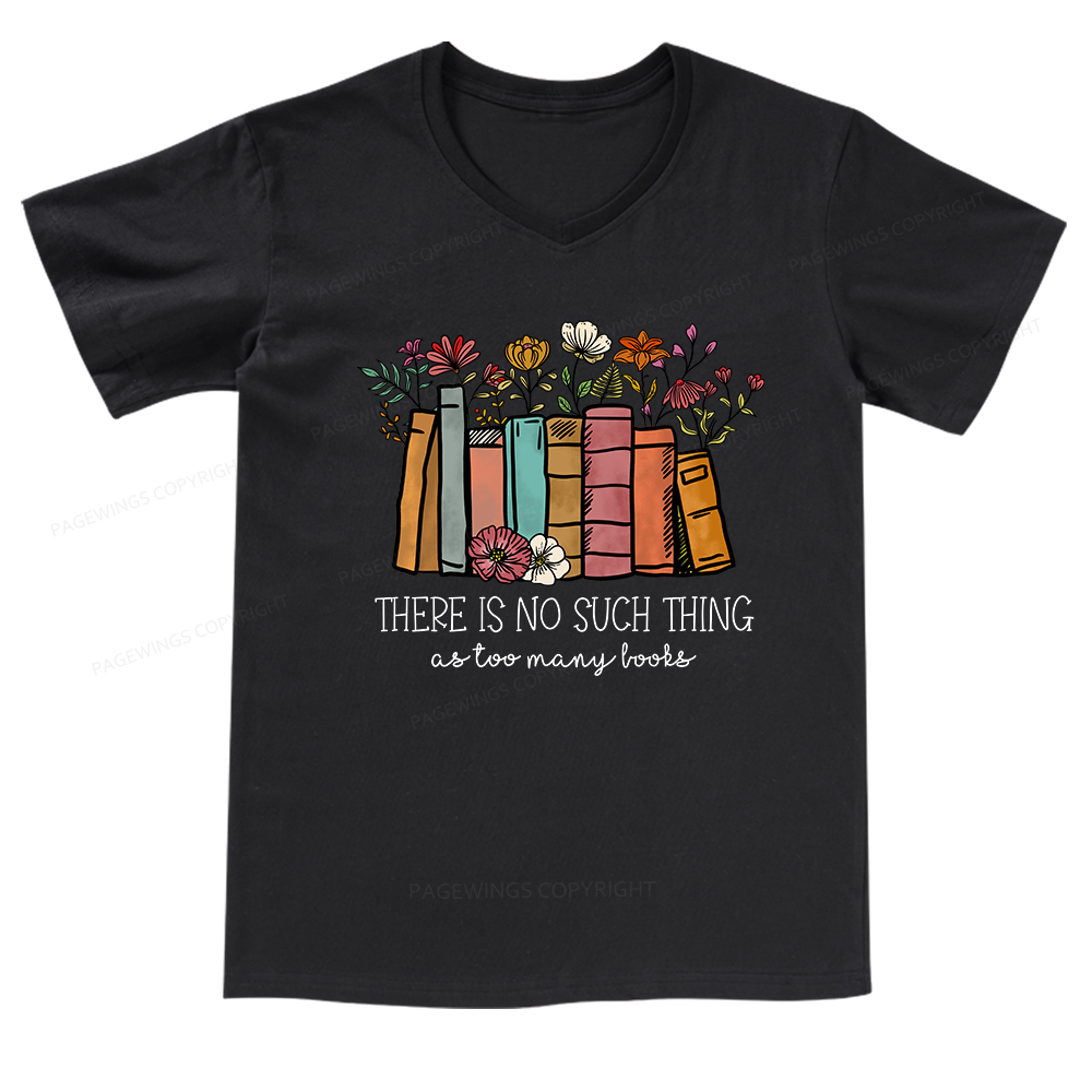 Pagewings There Is No Such Thing As Too Many Books V-neck T-shirt