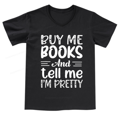Pagewings Buy Me Books And Tell Me I'm Pretty V-neck T-shirt