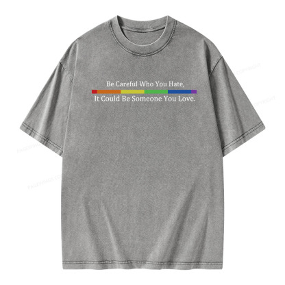Pagewings Beware Who You Hate—May Be A Loved One Unisex Washed T-shirt