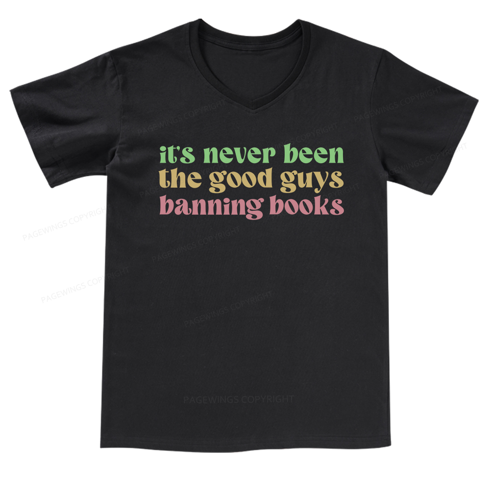Pagewings It's Never Been the Good Guys Banning Books V-neck T-shirt
