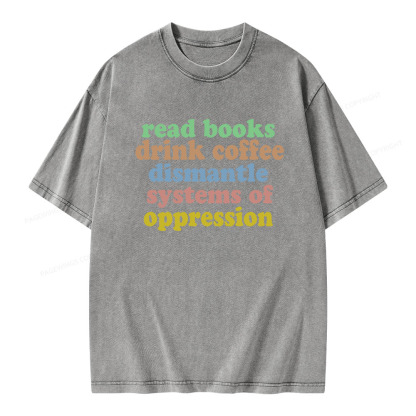 Pagewings Read Books, Coffee, Dismantle Oppression Unisex Washed T-shirt