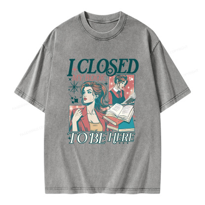 Pagewings I Closed My Book to Be Here Unisex Washed T-shirt