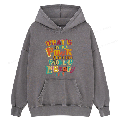 Pagewing What’s More Punk Than The Public Library Unisex Washed Hoodie
