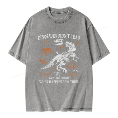 Pagewings Dinosaurs Did Not Read Unisex Washed T-shirt