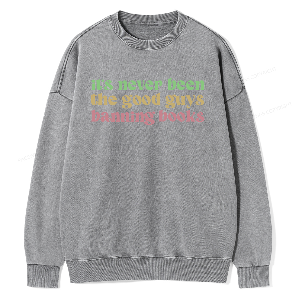 Pagewings It's Never Been the Good Guys Banning Books Unisex Washed Sweatshirt