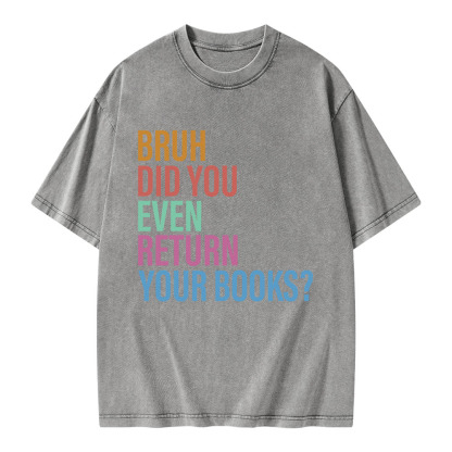 Pagewings Bruh Return Did You Even Your Books Unisex Washed T-shirt