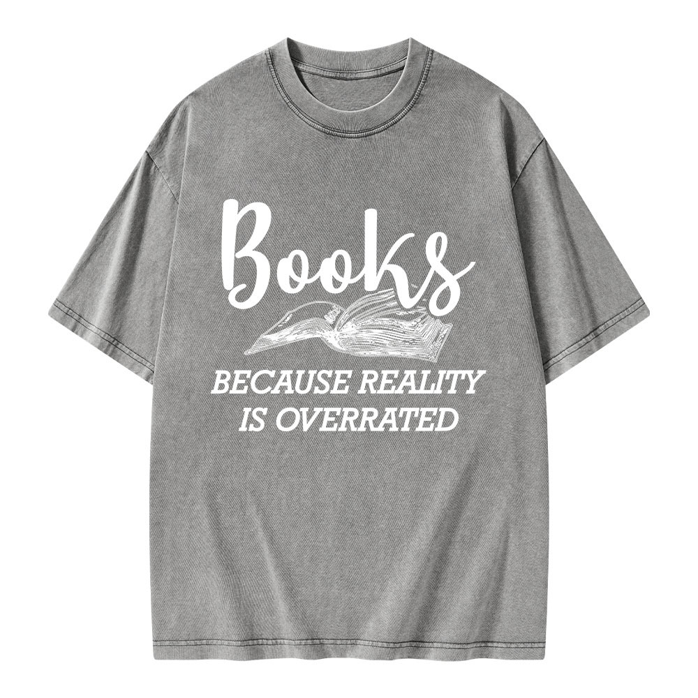 Pagewings Books Because Reality Is Overrated Unisex Washed T-shirt
