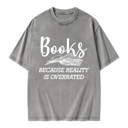Pagewings Books Because Reality Is Overrated Unisex Washed T-shirt